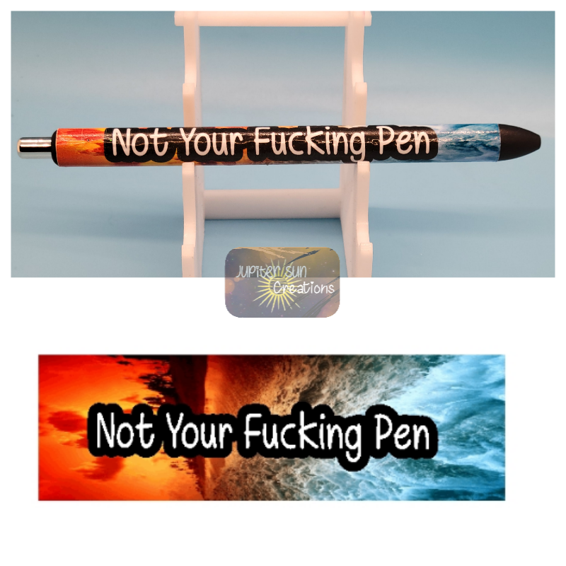 Not your F@#$ing pen